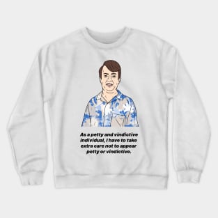 MARK CORRIGAN | PETTY AND VINDICTIVE Crewneck Sweatshirt